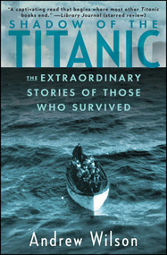 Shadow of the Titanic (The Extraordinary Stories of Those Who Survived) by Andrew Wilson, 9781451671575