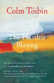 The Heather Blazing (A Novel) by Colm Toibin, 9781476704500