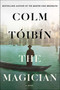 The Magician (A Novel) by Colm Toibin, 9781476785080