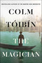 The Magician (A Novel) by Colm Toibin, 9781476785080