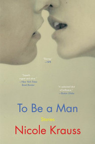 To Be a Man (Stories) - 9780062431042 by Nicole Krauss, 9780062431042