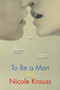 To Be a Man (Stories) - 9780062431042 by Nicole Krauss, 9780062431042