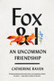 Fox and I (An Uncommon Friendship) by Catherine Raven, 9781954118003