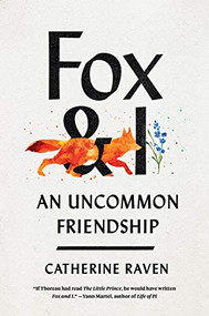 Fox and I (An Uncommon Friendship) by Catherine Raven, 9781954118003