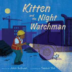 Kitten and the Night Watchman by John Sullivan, Taeeun Yoo, 9781481461917