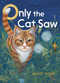 Only the Cat Saw by Ashley Wolff, Ashley Wolff, 9781481466929