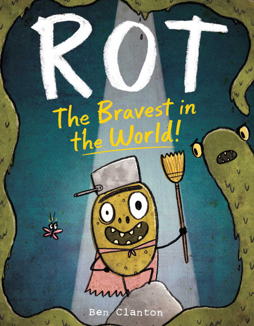 Rot, the Bravest in the World! by Ben Clanton, Ben Clanton, 9781481467643