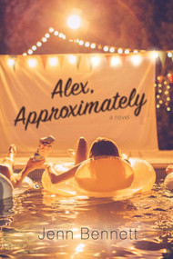 Alex, Approximately by Jenn Bennett, 9781481478786