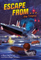 Escape from . . . the Titanic by Mary Kay Carson, Nigel Chilvers, 9781499811063