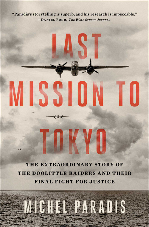 Last Mission to Tokyo (The Extraordinary Story of the Doolittle Raiders and Their Final Fight for Justice) - 9781501104732 by Michel Paradis, 9781501104732