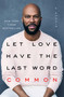 Let Love Have the Last Word (A Memoir) - 9781501133169 by Common, 9781501133169