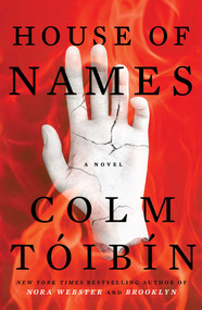 House of Names (A Novel) by Colm Toibin, 9781501140211