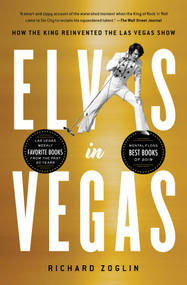Elvis in Vegas (How the King Reinvented the Las Vegas Show) - 9781501151200 by Richard Zoglin, 9781501151200