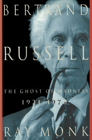 Bertrand Russell (1921-1970, The Ghost of Madness) by Ray Monk, 9781501153778