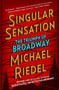 Singular Sensation (The Triumph of Broadway) - 9781501166655 by Michael Riedel, 9781501166655