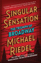 Singular Sensation (The Triumph of Broadway) - 9781501166655 by Michael Riedel, 9781501166655