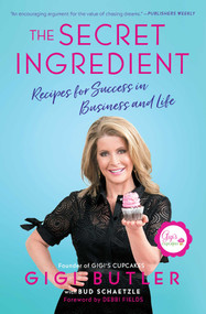 The Secret Ingredient (Recipes for Success in Business and Life) - 9781501173530 by Gigi Butler, Bud Schaetzle, 9781501173530
