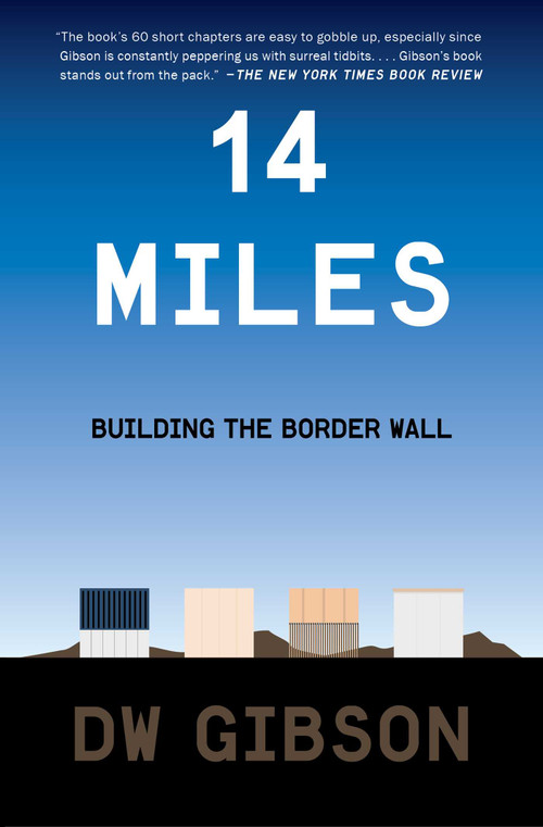 14 Miles (Building the Border Wall) - 9781501183430 by DW Gibson, 9781501183430
