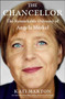 The Chancellor (The Remarkable Odyssey of Angela Merkel) by Kati Marton, 9781501192623