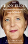 The Chancellor (The Remarkable Odyssey of Angela Merkel) by Kati Marton, 9781501192623