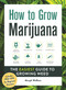 How to Grow Marijuana (The Easiest Guide to Growing Weed) by Murph Wolfson, 9781507212585
