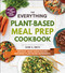 The Everything Plant-Based Meal Prep Cookbook (200 Easy, Make-Ahead Recipes Featuring Plant-Based Ingredients) by Diane K. Smith, 9781507214220