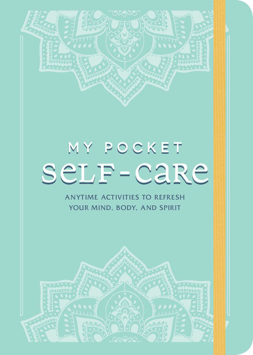 My Pocket Self-Care (Anytime Activities to Refresh Your Mind, Body, and Spirit) by Adams Media, 9781507214398