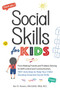 Social Skills for Kids (From Making Friends and Problem-Solving to Self-Control and Communication, 150+ Activities to Help Your Child Develop Essential Social Skills) by Keri K. Powers, 9781507215753