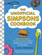 The Unofficial Simpsons Cookbook (From Krusty Burgers to Marge's Pretzels, Famous Recipes from Your Favorite Cartoon Family) by Laurel Randolph, 9781507215890