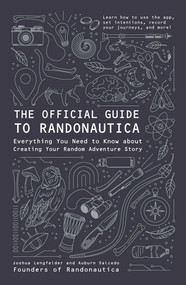 The Official Guide to Randonautica (Everything You Need to Know about Creating Your Random Adventure Story) by Joshua Lengfelder, Auburn Salcedo, 9781507216255