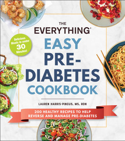 The Everything Easy Pre-Diabetes Cookbook (200 Healthy Recipes to Help Reverse and Manage Pre-Diabetes) by Lauren Harris-Pincus, 9781507216552