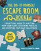 The Do-It-Yourself Escape Room Book (A Practical Guide to Writing Your Own Clues, Designing Puzzles, and Creating Your Own Challenges) by Paige Ellsworth Lyman, 9781510758803