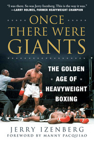Once There Were Giants (The Golden Age of Heavyweight Boxing) - 9781510759985 by Jerry Izenberg, Manny Pacquiao, 9781510759985