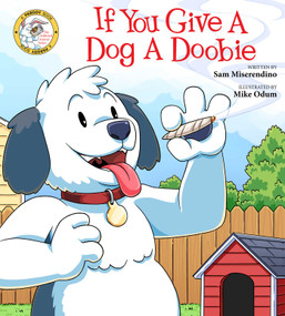 If You Give a Dog a Doobie by Sam Miserendino, Mike Odum, 9781510761018