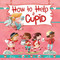 How to Help a Cupid by Sue Fliess, Simona Sanfilippo, 9781510761766
