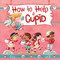 How to Help a Cupid by Sue Fliess, Simona Sanfilippo, 9781510761766