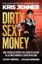 Dirty Sexy Money (The Unauthorized Biography of Kris Jenner) by Cathy Griffin, Dylan Howard, 9781510761995