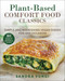 Plant-Based Comfort Food Classics (Homestyle Vegan Dishes for Any Occasion) by Sandra Vungi, 9781510764965