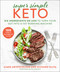 Super Simple Keto (Six Ingredients or Less to Turn Your Gut into a Fat-Burning Machine) by Aimee Aristotelous, Richard Oliva, 9781510765481
