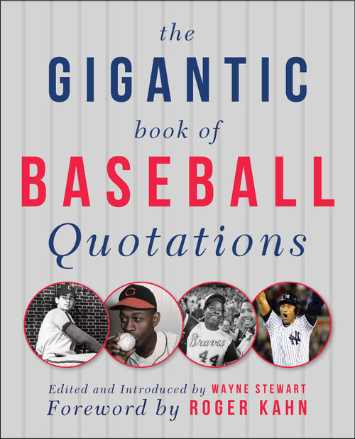 The Gigantic Book of Baseball Quotations - 9781510766280 by Wayne Stewart, Roger Kahn