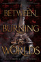 Between Burning Worlds by Jessica Brody, Joanne Rendell, 9781534410671