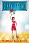Lizzy Legend - 9781534420250 by Matthew Ross Smith, 9781534420250