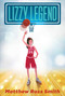Lizzy Legend - 9781534420250 by Matthew Ross Smith, 9781534420250