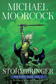 Stormbringer (The Elric Saga Part 2) by Michael Moorcock, Michael Chabon, 9781534445710