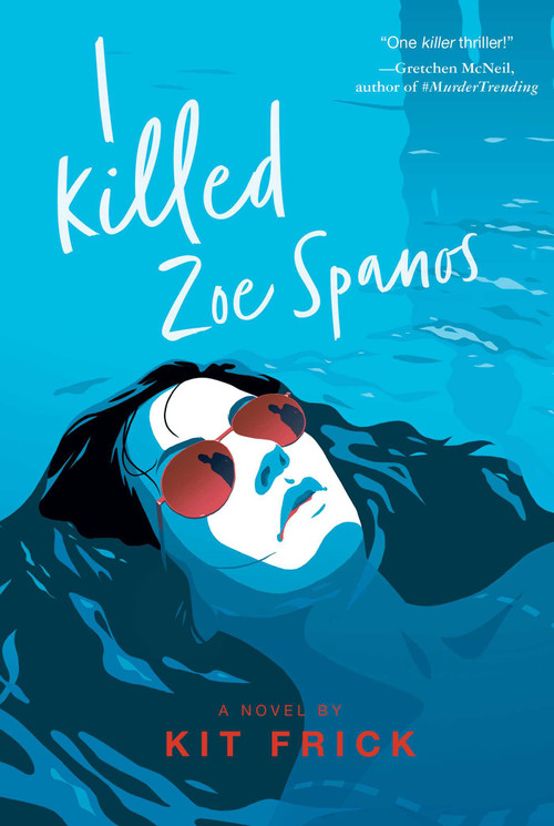 I Killed Zoe Spanos - 9781534449701 by Kit Frick, 9781534449701