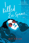 I Killed Zoe Spanos - 9781534449701 by Kit Frick, 9781534449701