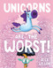 Unicorns Are the Worst! by Alex Willan, Alex Willan, 9781534453838