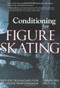 Conditioning for Skating (Off-Ice Techniques for On-Ice Performance) by Carl Poe, 9781570282201