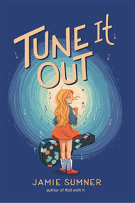 Tune It Out by Jamie Sumner, 9781534457003