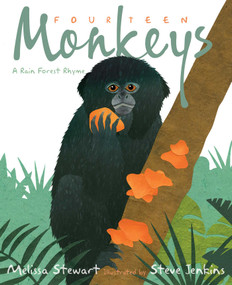 Fourteen Monkeys (A Rain Forest Rhyme) by Melissa Stewart, Steve Jenkins, 9781534460393